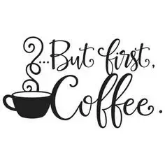 But First Coffee Decal Vinyl Sticker|Cars Trucks Vans Walls Laptop| BLACK |4 x 7.5 in|CCI940