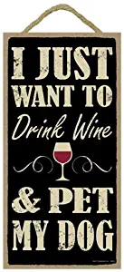 SJT ENTERPRISES, INC. I just Want to Drink Wine and pet My Dog 5" x 10" Primitive Wood Plaque Sign (SJT94676)